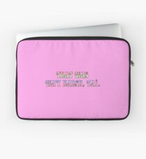 That was way harsh, Tai. Laptop Sleeve