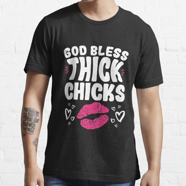 God Bless Thick Chicks Essential T-Shirt