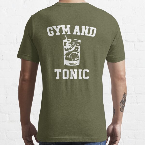 Gym and tonic deals t shirt