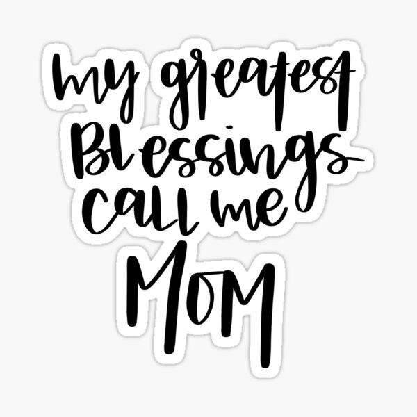 Item preview, My Greatest Blessings Call Me Mom designed and sold by Kirklyn Parks.