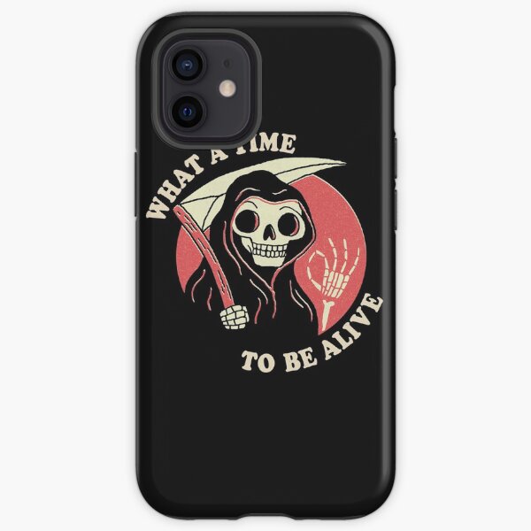 What A Time To Be Alive iPhone Tough Case