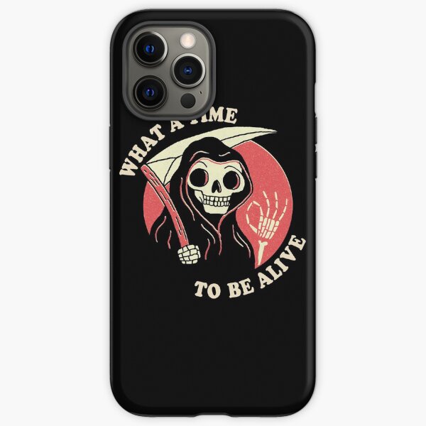 What A Time To Be Alive iPhone Tough Case
