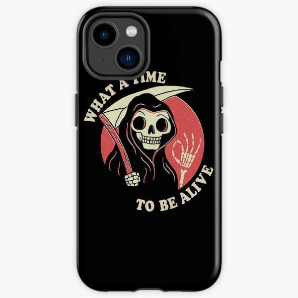 What A Time To Be Alive iPhone Tough Case