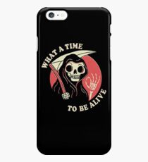 What A Time To Be Alive iPhone 6s Plus Case
