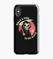 What A Time To Be Alive iPhone Case