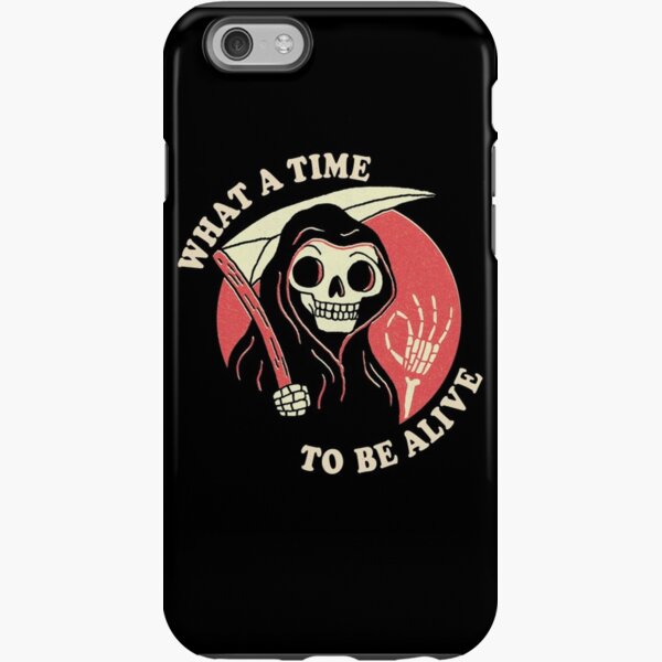 What A Time To Be Alive iPhone Tough Case
