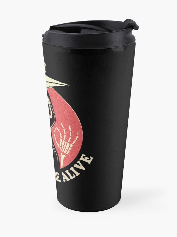 Alternate view of What A Time To Be Alive Travel Coffee Mug
