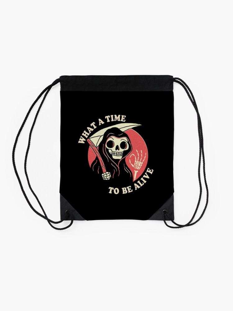 Alternate view of What A Time To Be Alive Drawstring Bag