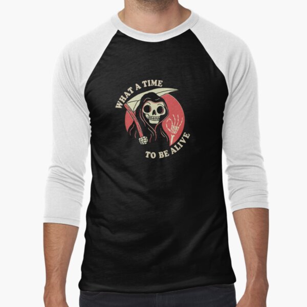 What A Time To Be Alive Baseball ¾ Sleeve T-Shirt