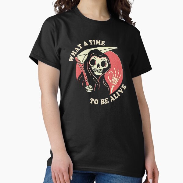 Qué tiempo para estar vivo Camiseta clásica