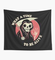 What A Time To Be Alive Wall Tapestry