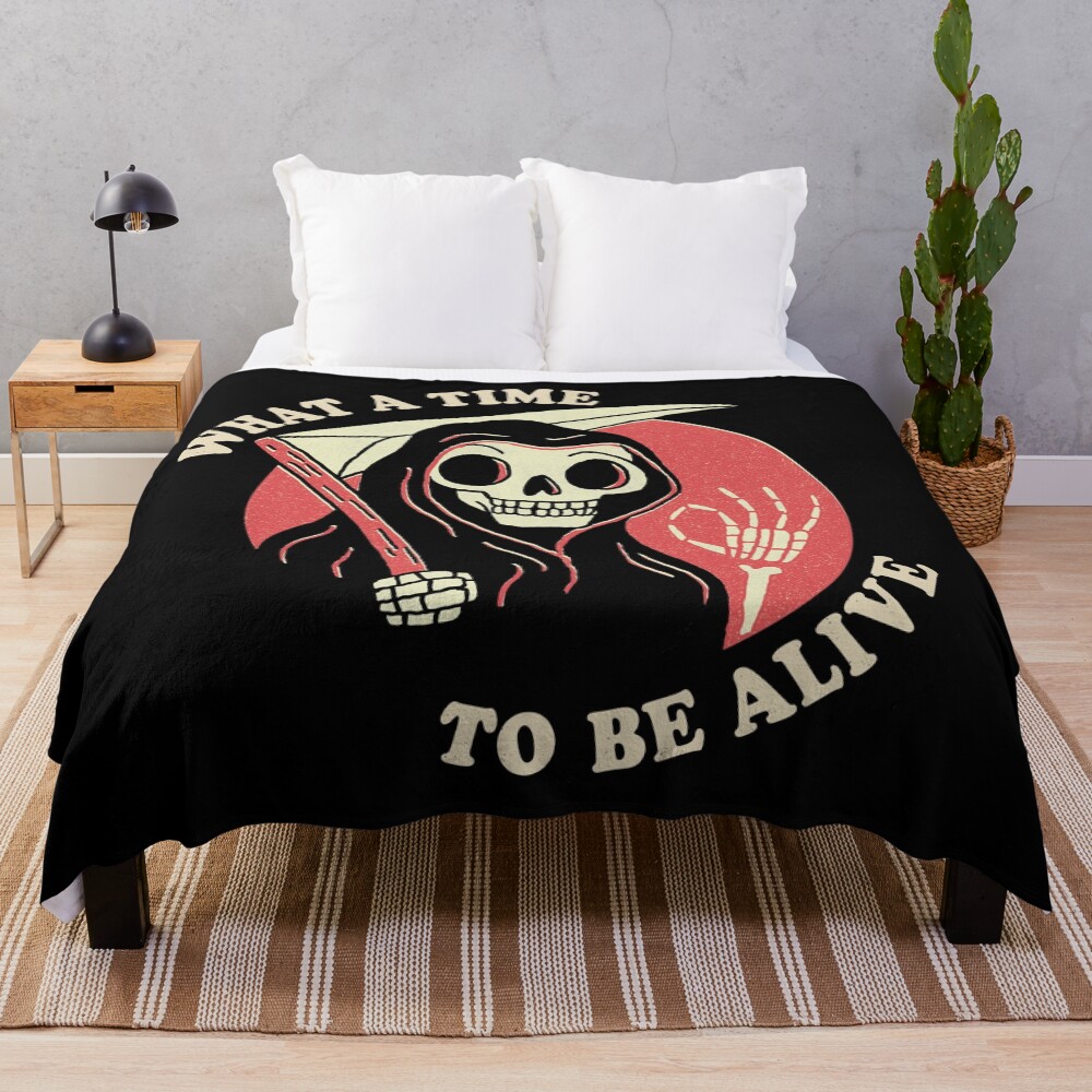 What A Time To Be Alive Throw Blanket