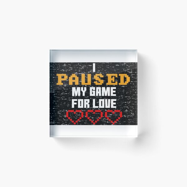 Item preview, "I paused may game for love" Gaming Gambler Love designed and sold by Kentala.