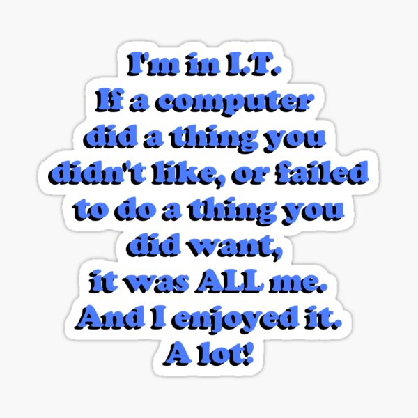 Item preview, Information Technology Humour designed and sold by nfssmith.