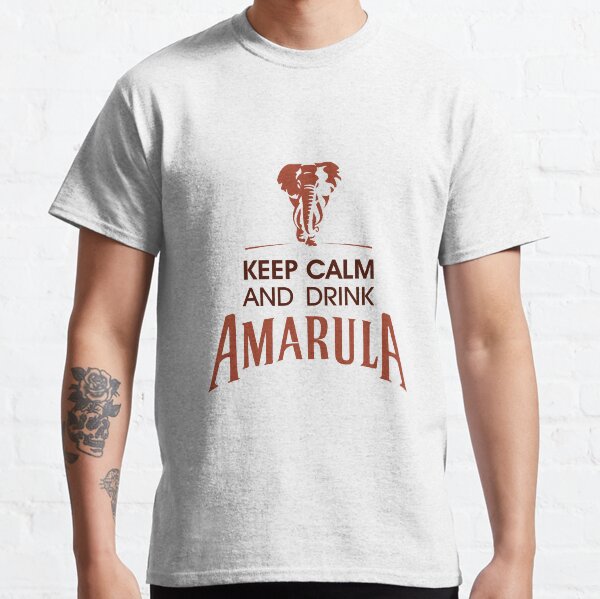 Keep Calm and Drink Amarula Classic T-Shirt