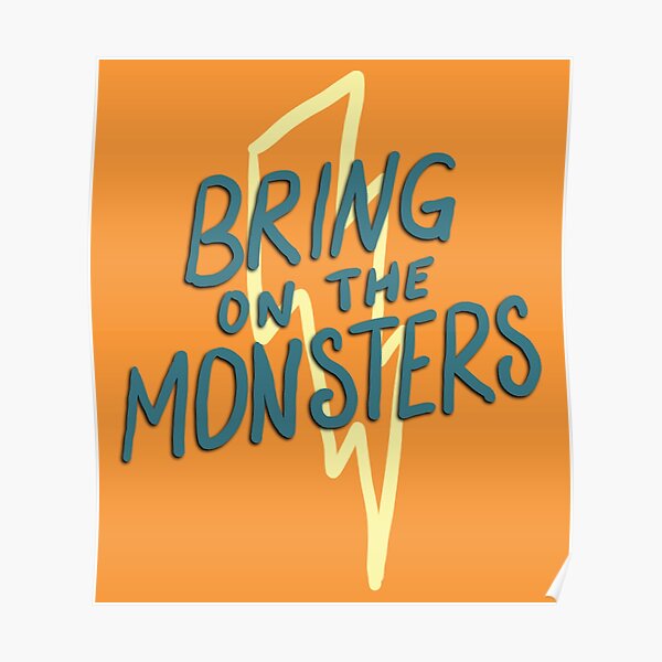 bring on the monsters! Poster