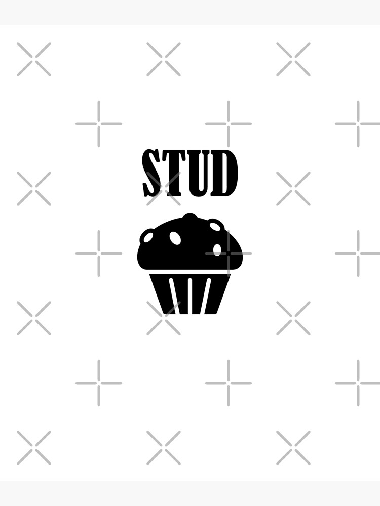 "STUD Muffin Manly" Poster for Sale by mwagie Redbubble