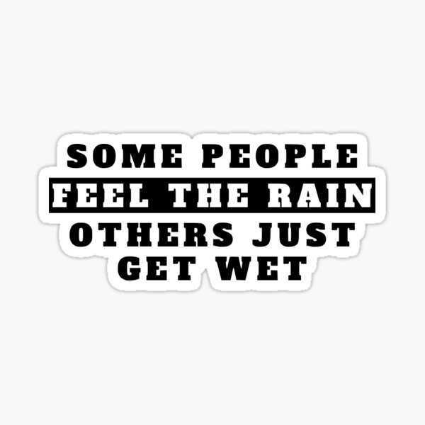 Artikel-Vorschau von Fühle den Regen, designt und verkauft von TShirtsByMs.