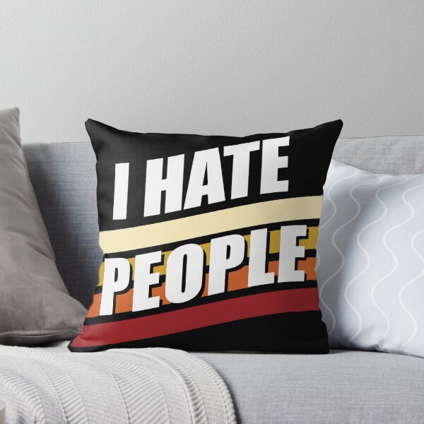 Item preview, I Hate People designed and sold by Absurdist Memer.