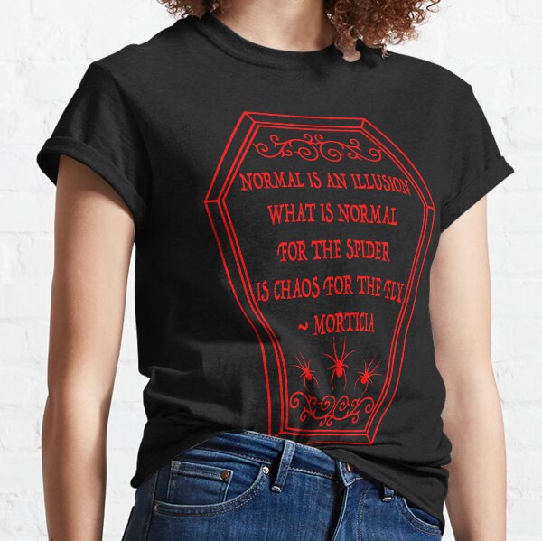 Morticia Quote Classic T-Shirt