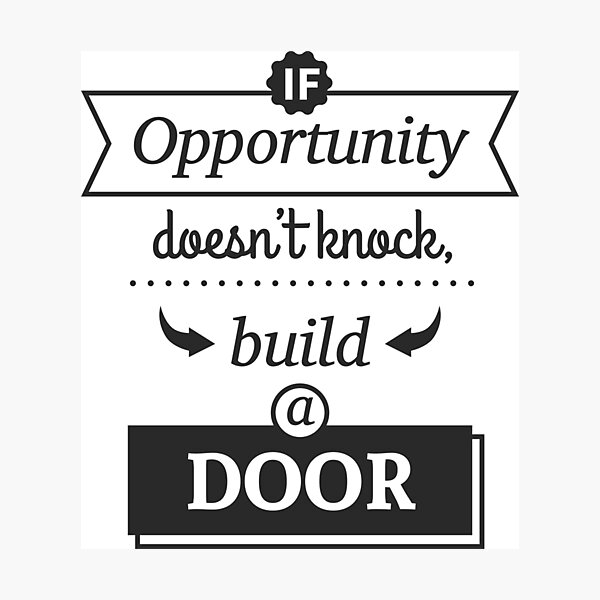 Item preview, Inspirational quote:  If opportunity doesn't know, build a door designed and sold by crdraper.
