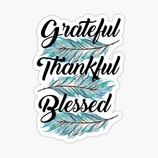 Grateful Thankful Blessed blue teal feathers Sticker
