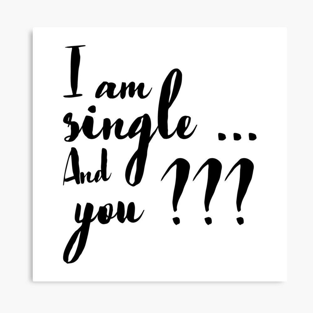 i am single