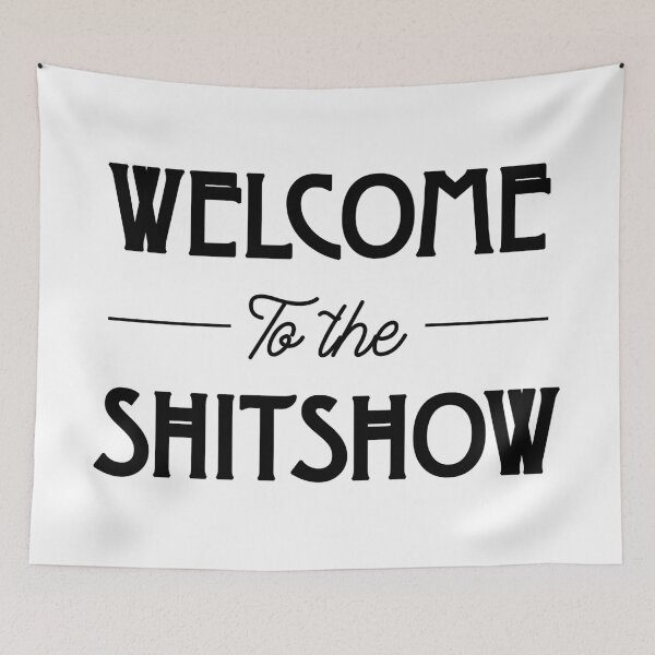 Item preview, Welcome to the Shitshow designed and sold by synthesizer.