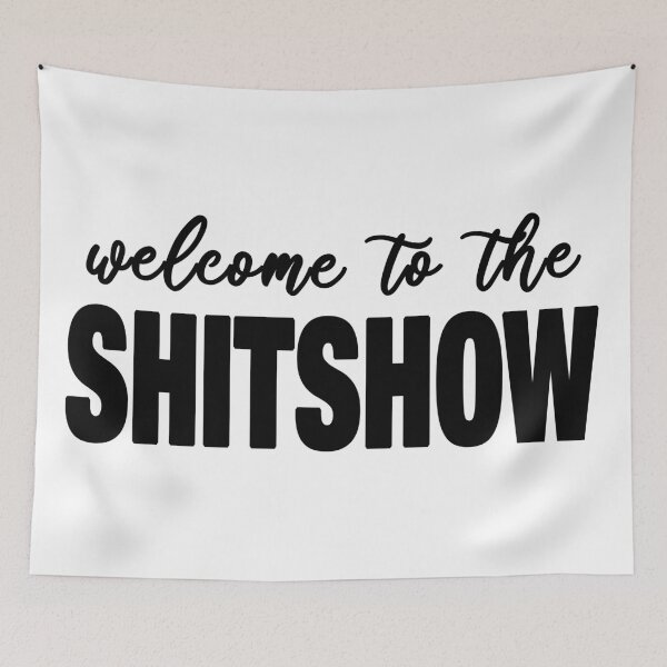 Item preview, Welcome to the Shitshow designed and sold by synthesizer.