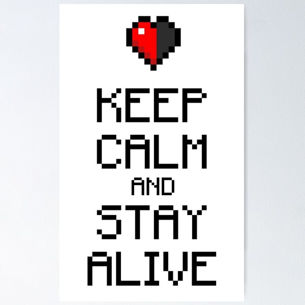 Keep calm and by Redbubble Sale stay alive\