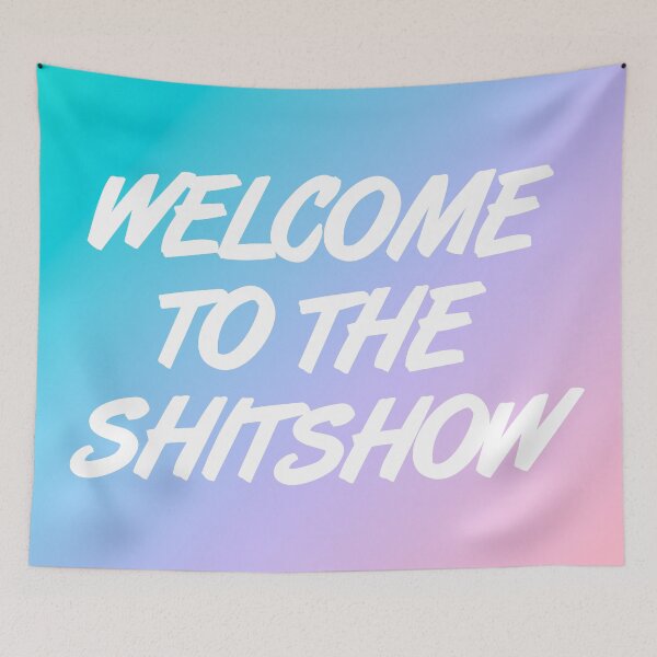 Item preview, Welcome to the Shitshow designed and sold by synthesizer.