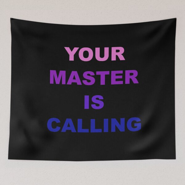 Item preview, Your master is calling designed and sold by ViolaTorn.