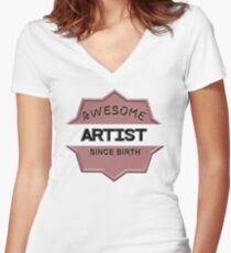 Awesome Artist Since Birth Women's Fitted V-Neck T-Shirt