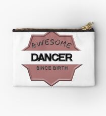 Awesome Dancer Since Birth Studio Pouch