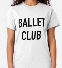 Ballet Club Classic T-Shirt