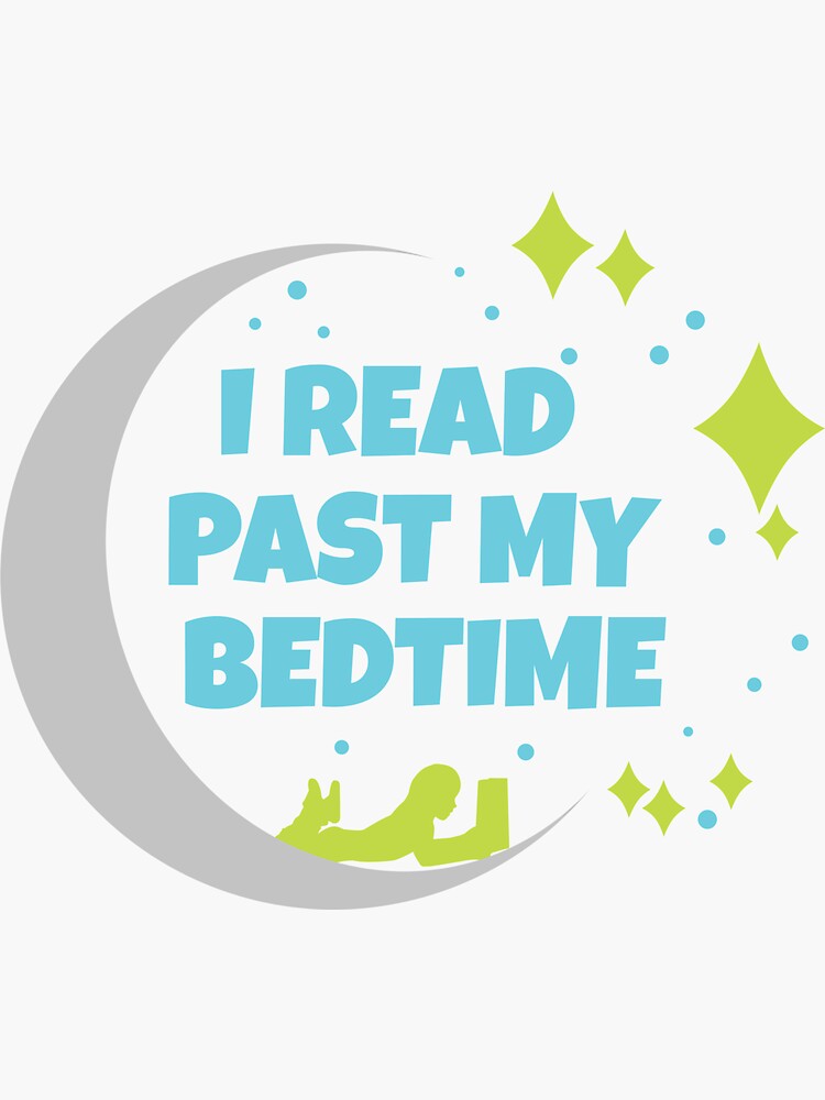 "I read past my bedtime " Sticker by Dominik Redbubble