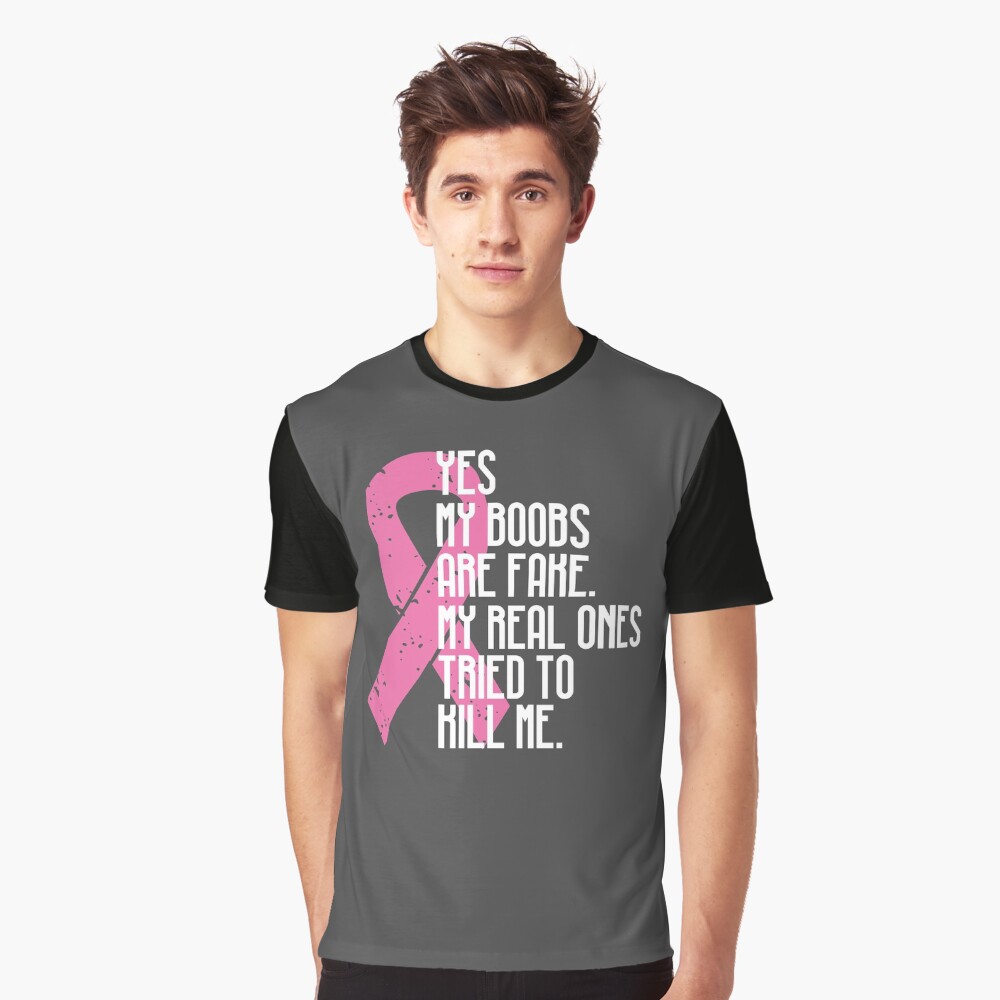 Breast Cancer Awareness Month Yes My Boobs Are Fake T-Shirt Breast Cancer Awareness Month Yes My Boobs Are Fake T-Shirt