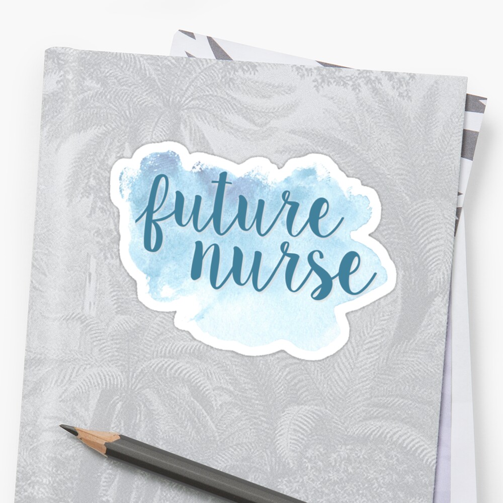 Future Nurse Watercolor Sticker By Musicello Redbubble