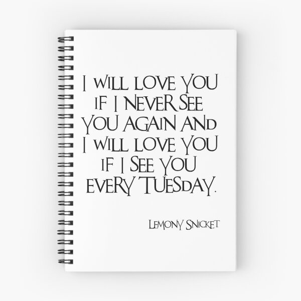 Item preview, Asoue, I will love you if I never see you again and I will love you if I see you every Tuesday, Lemony Snicket designed and sold by avit1.