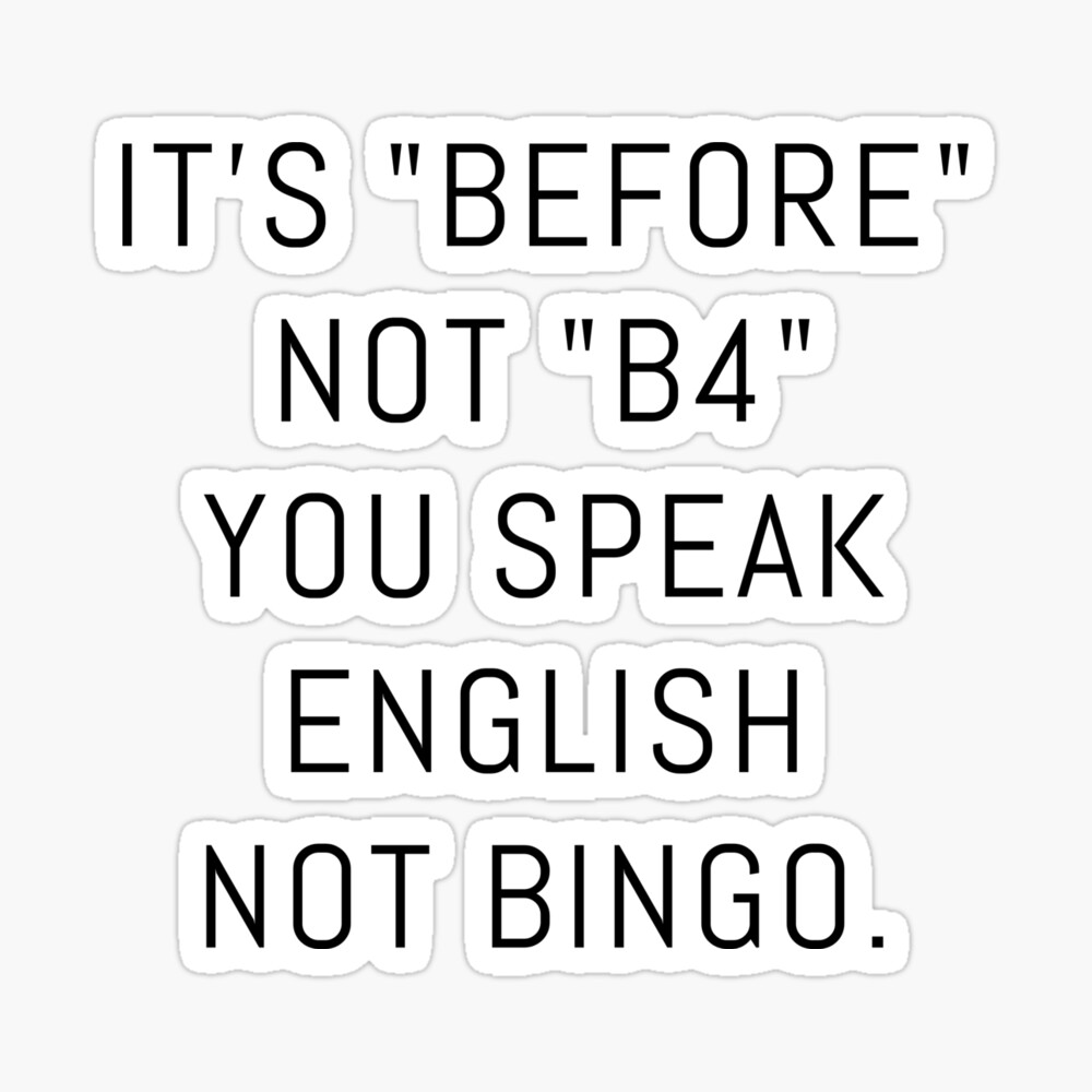 It S Before Not B4 You Speak English Not Bingo Canvas Print By Nuovotipo Redbubble