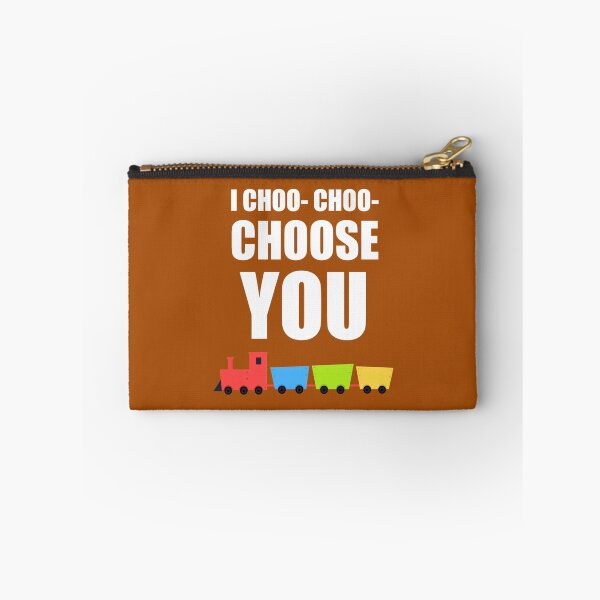 Item preview, I CHOO- CHOO- CHOOSE YOU designed and sold by welikestuff.
