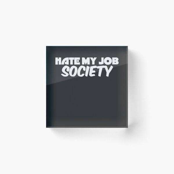 Item preview, Hate My Job Society  designed and sold by HiddenStar02.