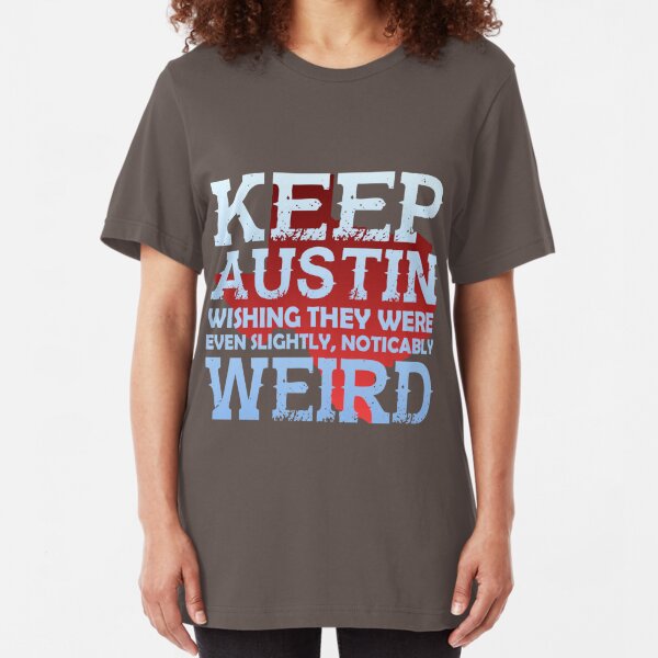 keep austin weird tee shirts