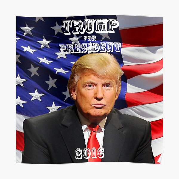 Donald Trump Campaign Posters | Redbubble