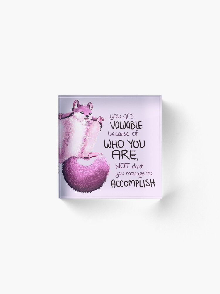 Alternate view of "You are Valuable Because of WHO YOU ARE" Flying Squirrel Acrylic Block