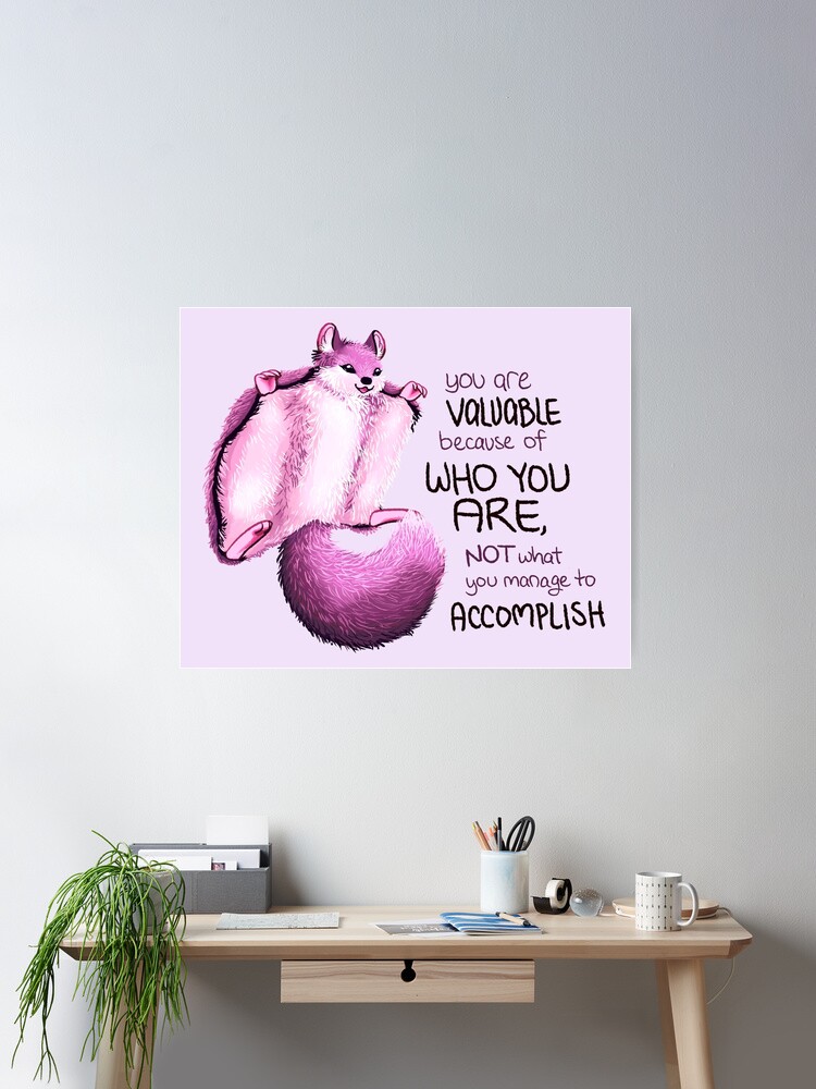Thumbnail 1 of 3, Poster, "You are Valuable Because of WHO YOU ARE" Flying Squirrel designed and sold by thelatestkate.