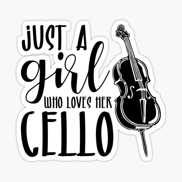 Just A Girl Who Loves Her Cello Sticker
