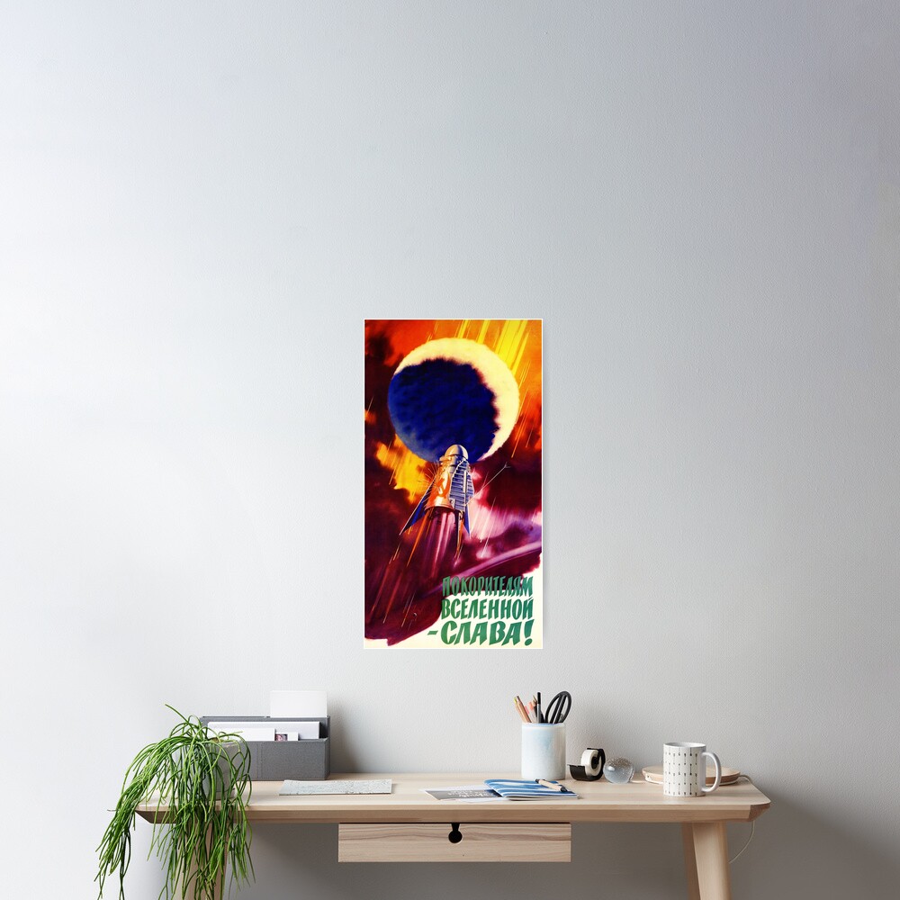 "Glory to the Conquerors of the Universe!" Soviet Space Race Propaganda, USSR 1960s Poster