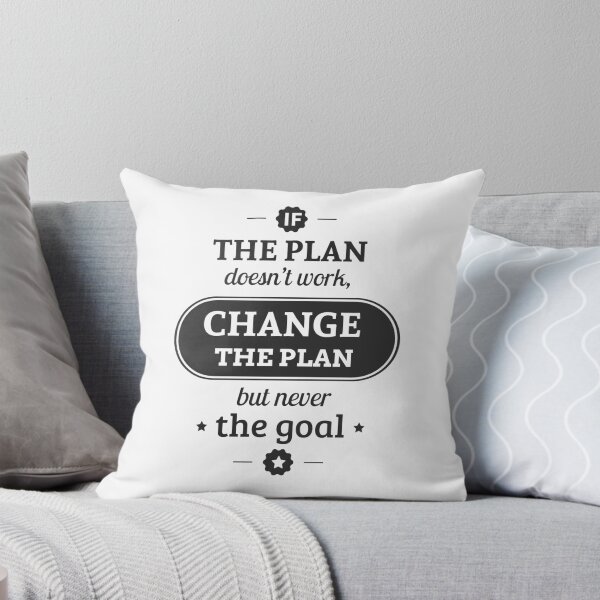 Item preview, Inspirational quote: If the plan doesn't work, change the plan but never the goal. designed and sold by crdraper.