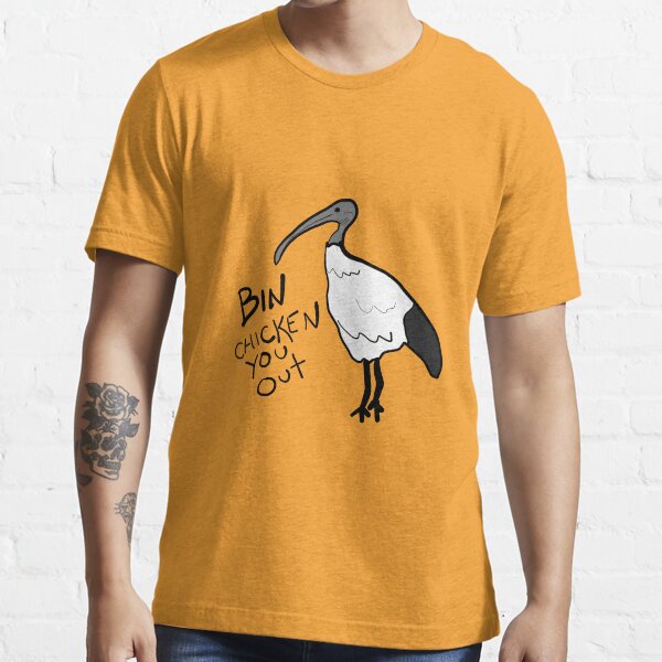 Bin chicken you out.... ibis style Essential T-Shirt